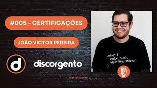 #005 - Certificações  - João Victor Pereira - @discorgento